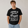 I Refuse To Argue With People Funny Sarcastic T-Shirt – Dark Humor Tee That Says It All