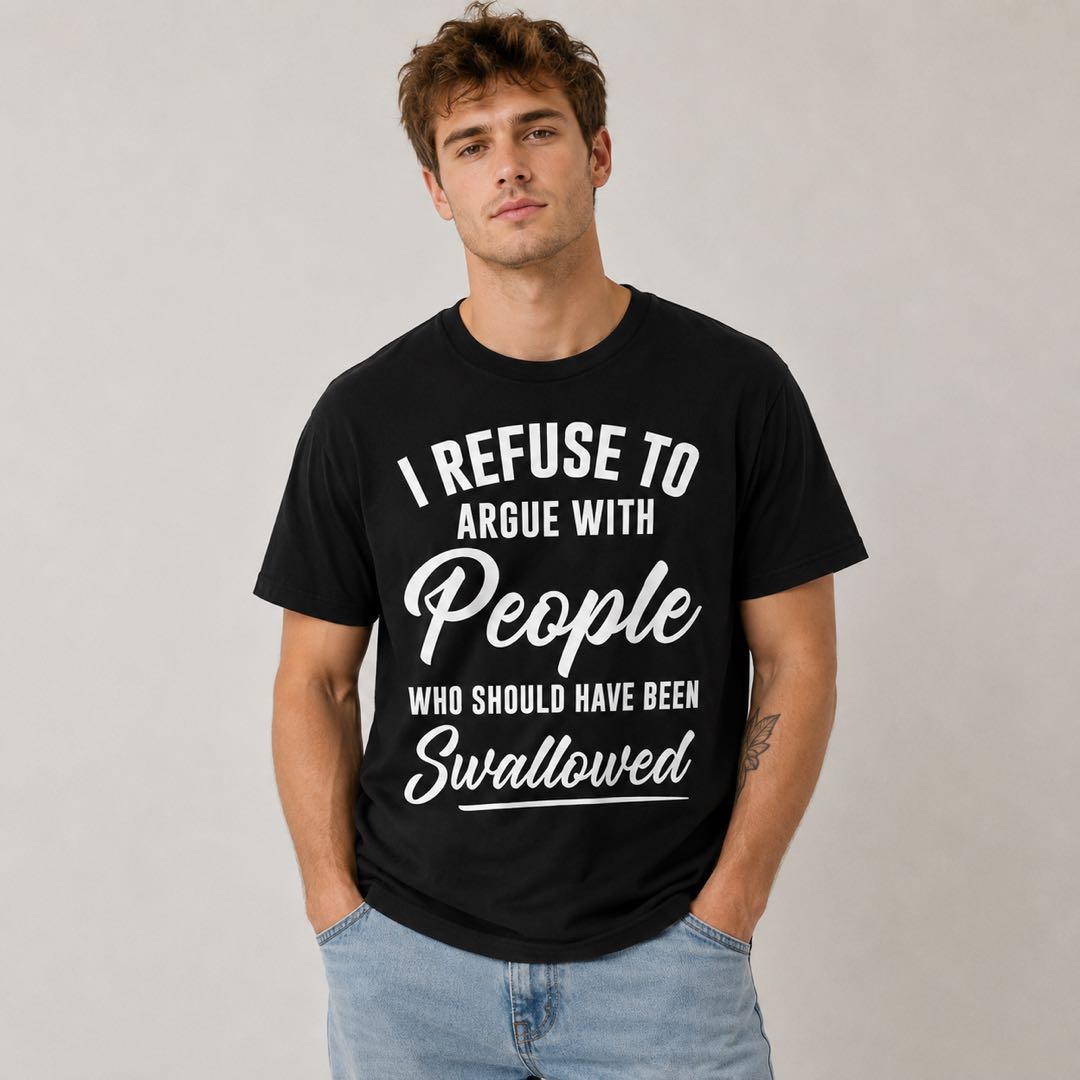 I Refuse To Argue With People Funny Sarcastic T-Shirt – Dark Humor Tee That Says It All